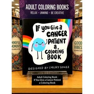 Adult Coloring Book - If You Give a Cancer Patient a Coloring Book